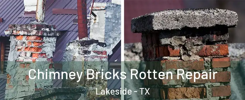 Chimney Bricks Rotten Repair Lakeside - TX
