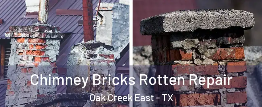 Chimney Bricks Rotten Repair Oak Creek East - TX