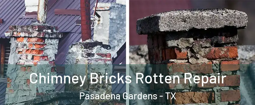 Chimney Bricks Rotten Repair Pasadena Gardens - TX