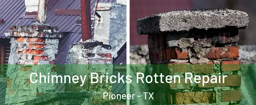 Chimney Bricks Rotten Repair Pioneer - TX