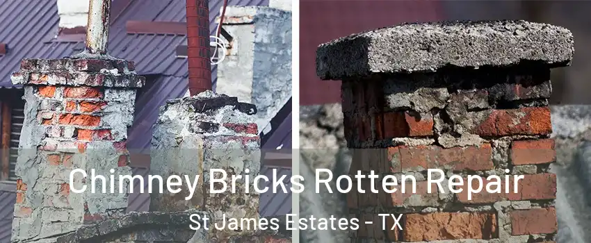 Chimney Bricks Rotten Repair St James Estates - TX