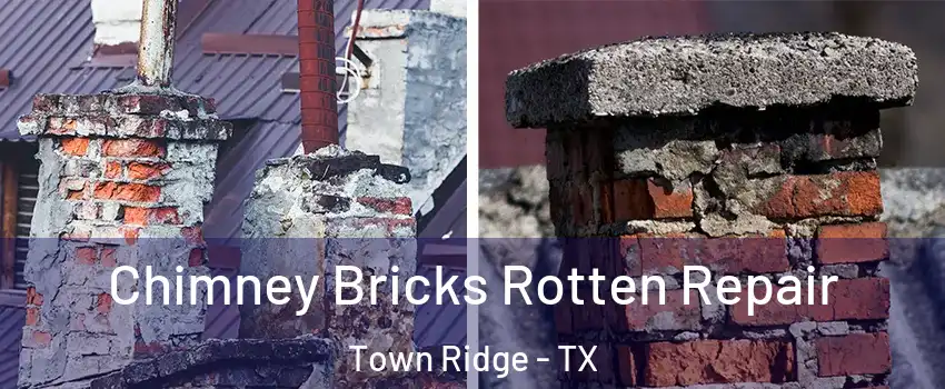 Chimney Bricks Rotten Repair Town Ridge - TX