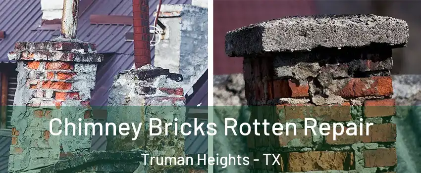 Chimney Bricks Rotten Repair Truman Heights - TX