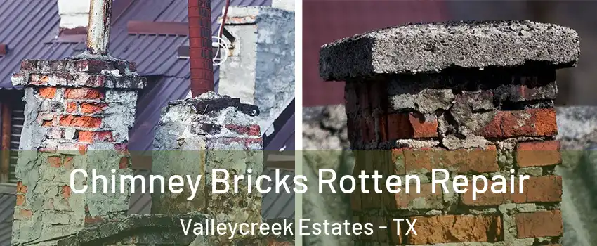 Chimney Bricks Rotten Repair Valleycreek Estates - TX