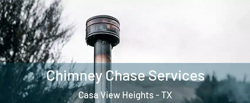 Chimney Chase Services Casa View Heights - TX