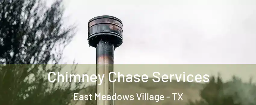 Chimney Chase Services East Meadows Village - TX