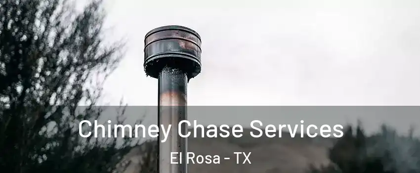 Chimney Chase Services El Rosa - TX