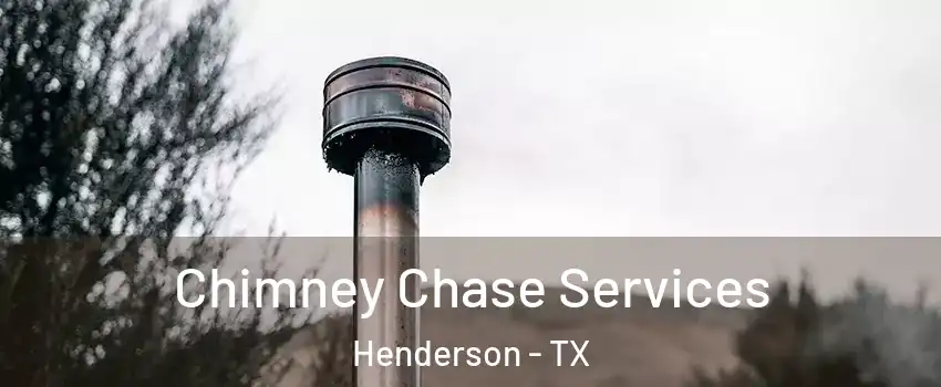 Chimney Chase Services Henderson - TX
