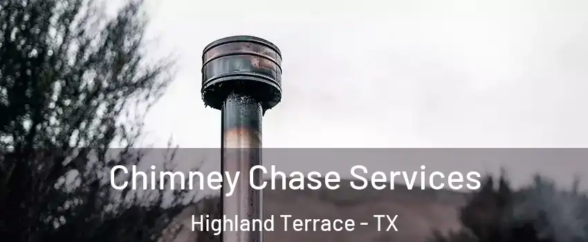 Chimney Chase Services Highland Terrace - TX