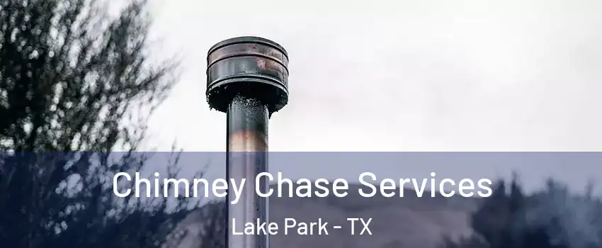 Chimney Chase Services Lake Park - TX