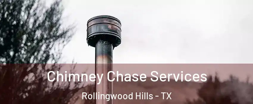 Chimney Chase Services Rollingwood Hills - TX
