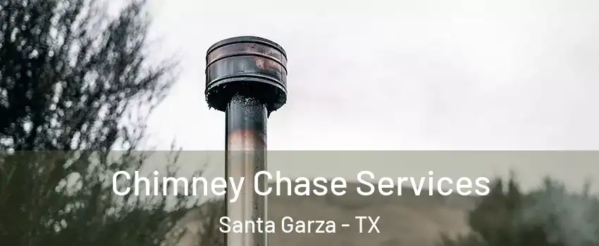 Chimney Chase Services Santa Garza - TX