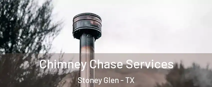 Chimney Chase Services Stoney Glen - TX