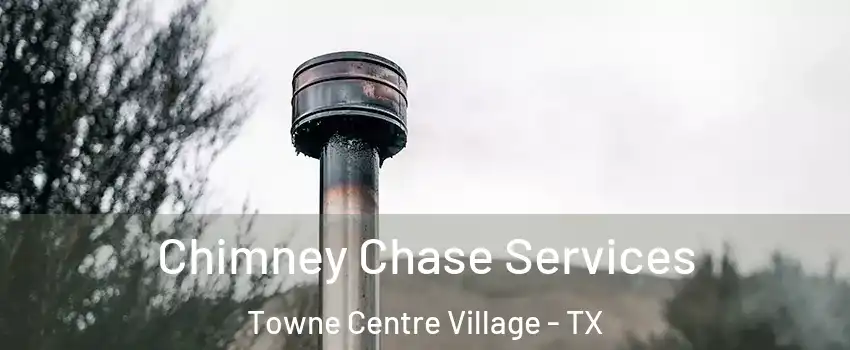 Chimney Chase Services Towne Centre Village - TX