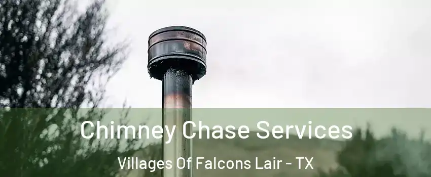Chimney Chase Services Villages Of Falcons Lair - TX