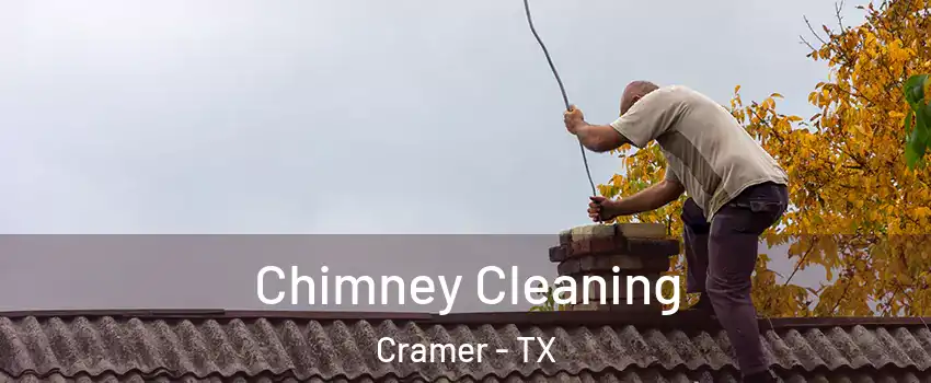 Chimney Cleaning Cramer - TX