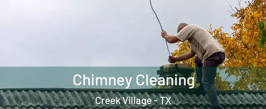 Chimney Cleaning Creek Village - TX