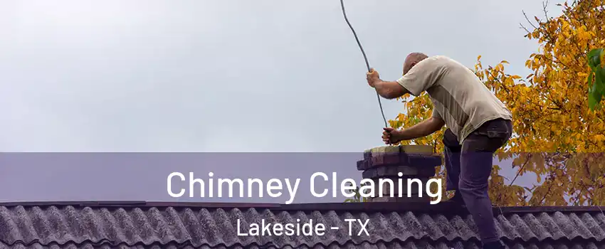 Chimney Cleaning Lakeside - TX