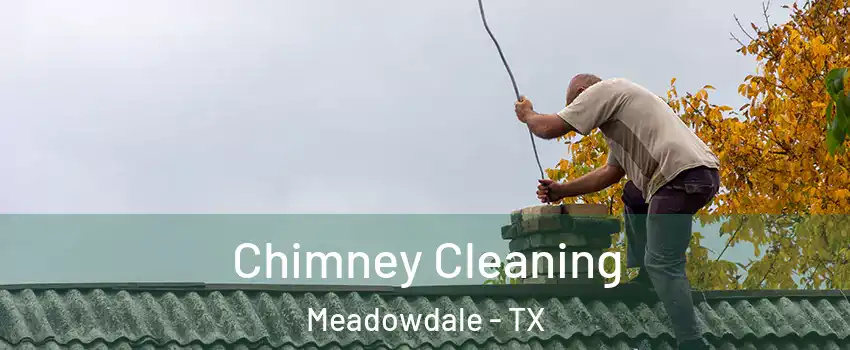Chimney Cleaning Meadowdale - TX