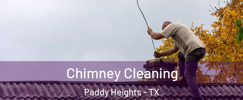 Chimney Cleaning Paddy Heights - TX
