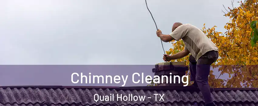 Chimney Cleaning Quail Hollow - TX