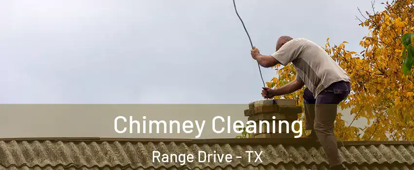 Chimney Cleaning Range Drive - TX