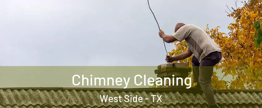 Chimney Cleaning West Side - TX