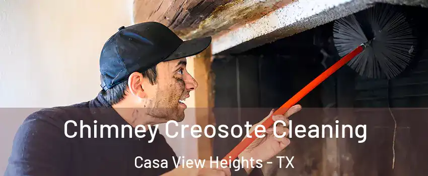 Chimney Creosote Cleaning Casa View Heights - TX