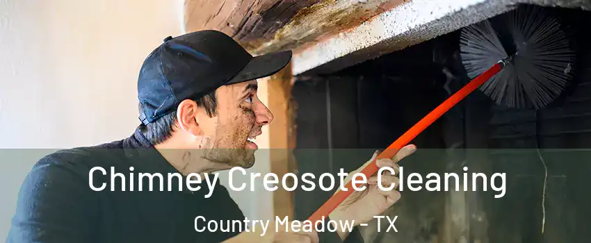 Chimney Creosote Cleaning Country Meadow - TX