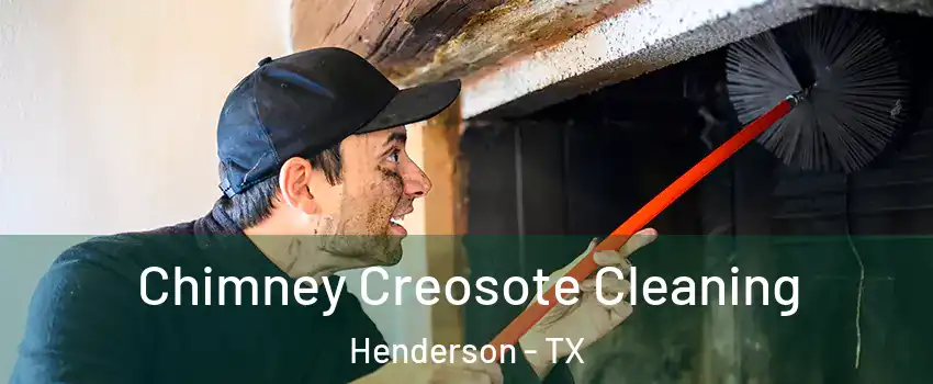 Chimney Creosote Cleaning Henderson - TX