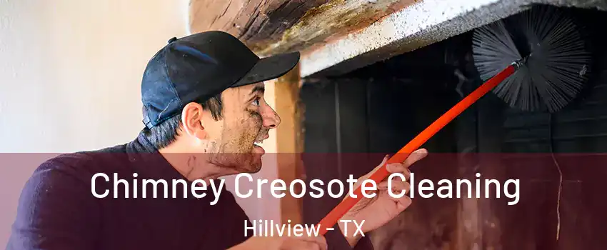 Chimney Creosote Cleaning Hillview - TX