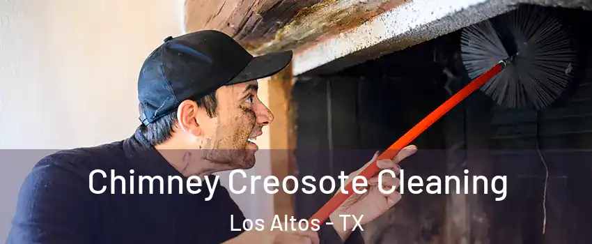 Chimney Creosote Cleaning Los Altos - TX