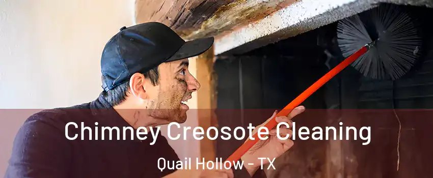 Chimney Creosote Cleaning Quail Hollow - TX