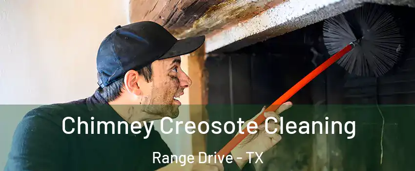 Chimney Creosote Cleaning Range Drive - TX