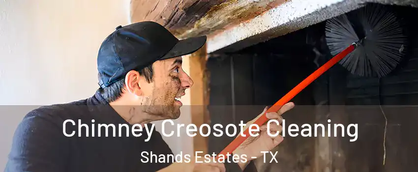 Chimney Creosote Cleaning Shands Estates - TX