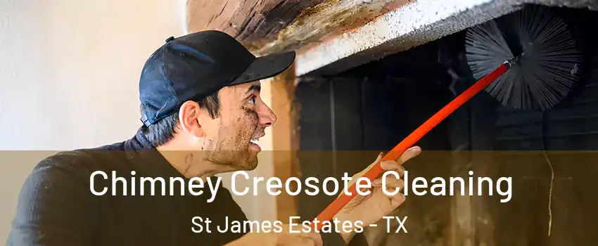 Chimney Creosote Cleaning St James Estates - TX