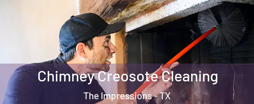 Chimney Creosote Cleaning The Impressions - TX