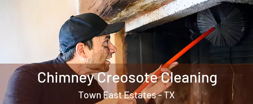 Chimney Creosote Cleaning Town East Estates - TX