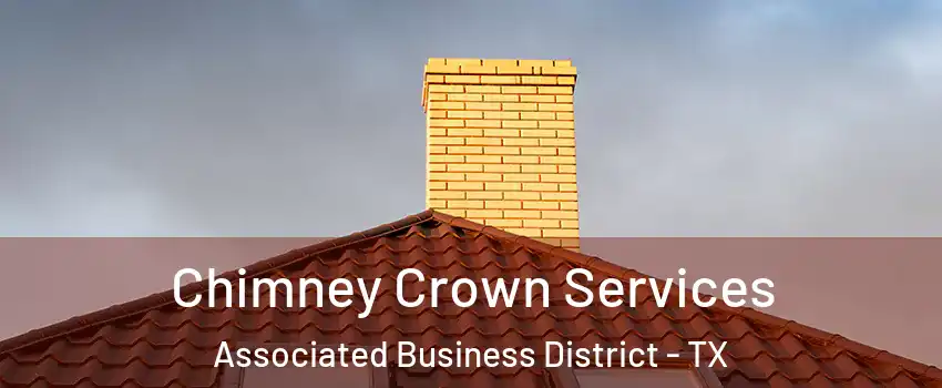 Chimney Crown Services Associated Business District - TX