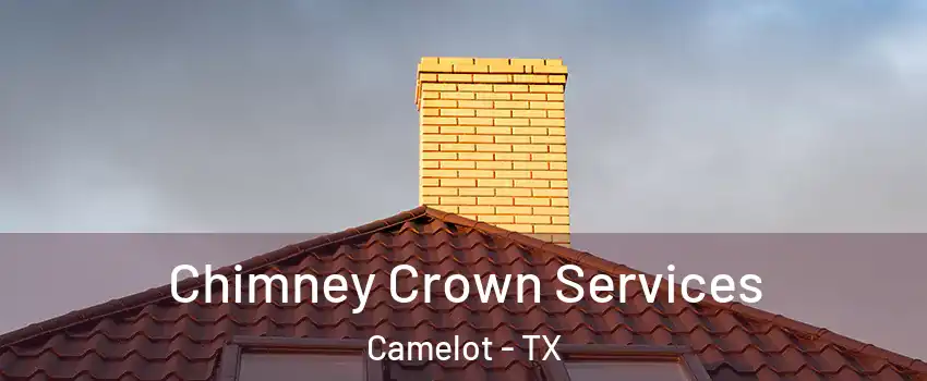 Chimney Crown Services Camelot - TX