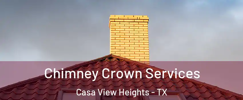 Chimney Crown Services Casa View Heights - TX