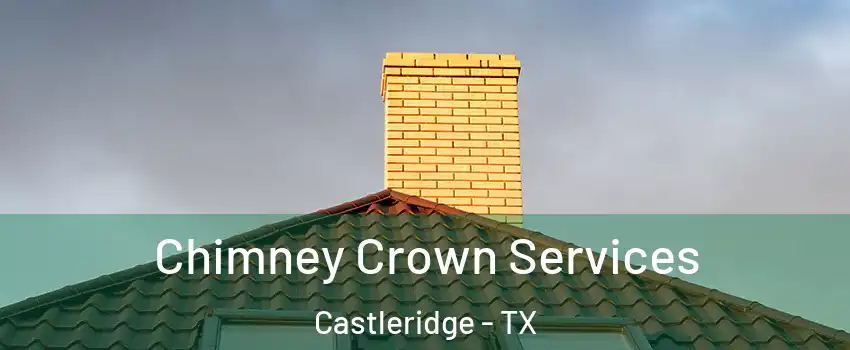 Chimney Crown Services Castleridge - TX