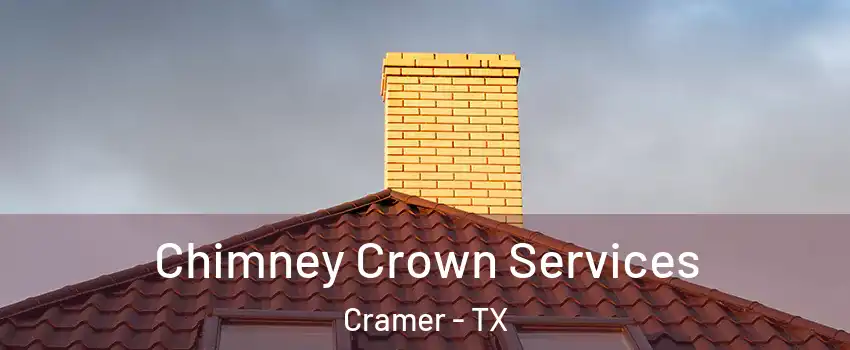 Chimney Crown Services Cramer - TX
