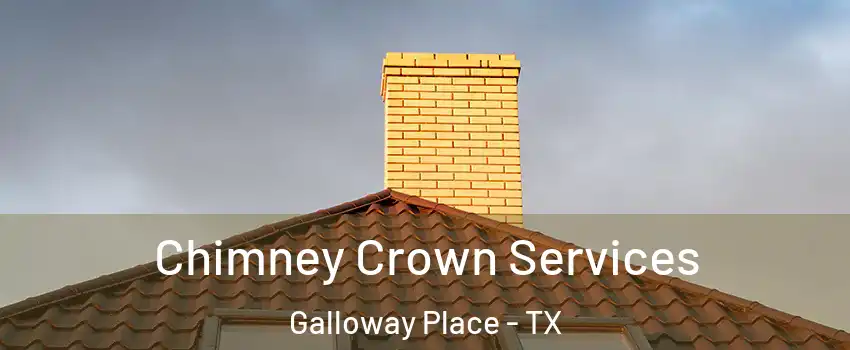 Chimney Crown Services Galloway Place - TX