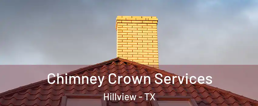 Chimney Crown Services Hillview - TX