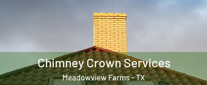 Chimney Crown Services Meadowview Farms - TX