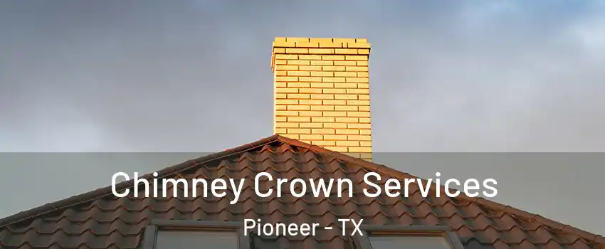Chimney Crown Services Pioneer - TX