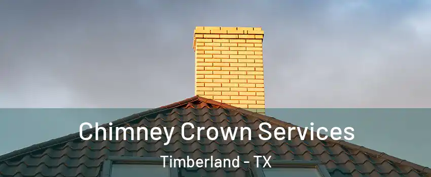 Chimney Crown Services Timberland - TX