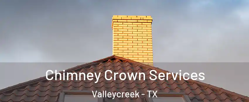 Chimney Crown Services Valleycreek - TX