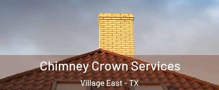 Chimney Crown Services Village East - TX